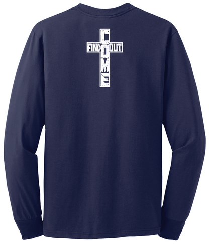 Freedom Ministries Come Find Out  Long Sleeve T-Shirt
